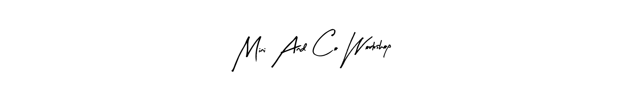 Create a beautiful signature design for name Mini And Co Workshop. With this signature (Arty Signature) fonts, you can make a handwritten signature for free. Mini And Co Workshop signature style 8 images and pictures png