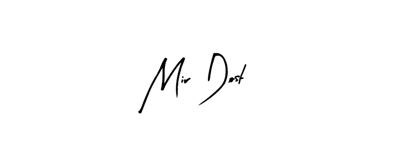 Create a beautiful signature design for name Mir Dost. With this signature (Arty Signature) fonts, you can make a handwritten signature for free. Mir Dost signature style 8 images and pictures png