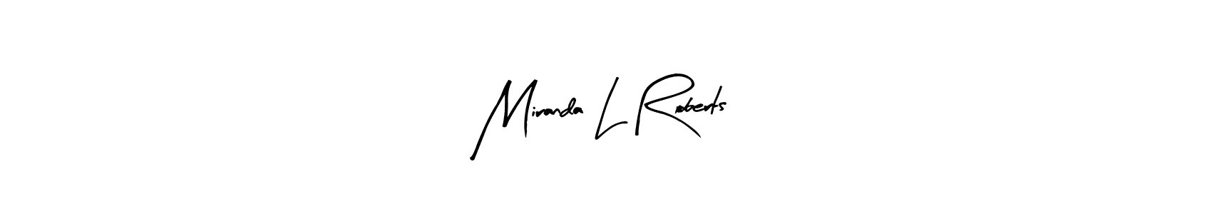 How to make Miranda L Roberts name signature. Use Arty Signature style for creating short signs online. This is the latest handwritten sign. Miranda L Roberts signature style 8 images and pictures png