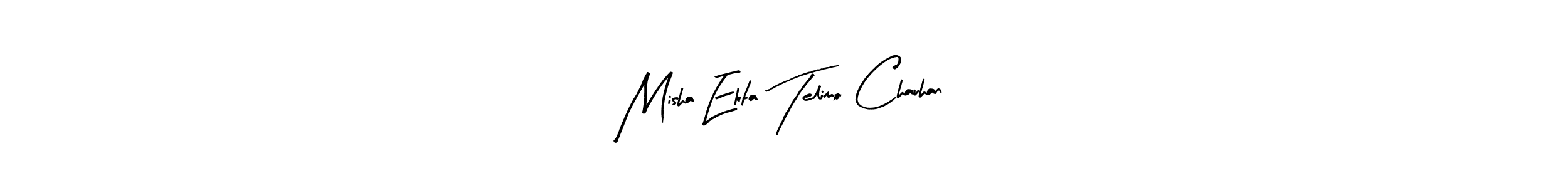 Design your own signature with our free online signature maker. With this signature software, you can create a handwritten (Arty Signature) signature for name Misha Ekta Telimo Chauhan. Misha Ekta Telimo Chauhan signature style 8 images and pictures png