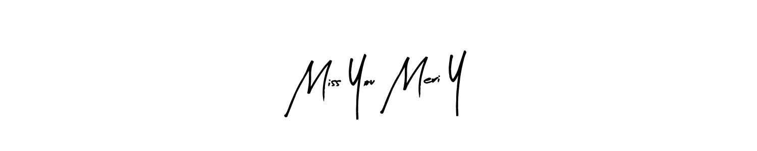 Also we have Miss You Meri Y name is the best signature style. Create professional handwritten signature collection using Arty Signature autograph style. Miss You Meri Y signature style 8 images and pictures png