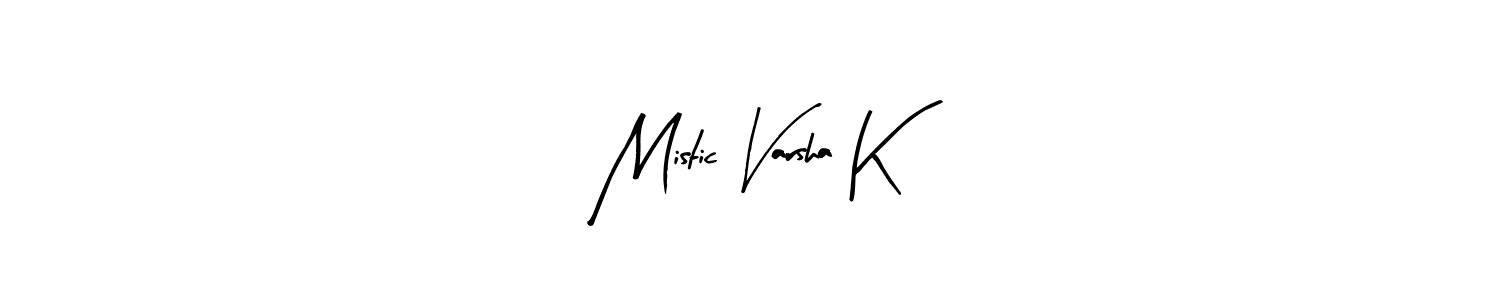 How to make Mistic Varsha K signature? Arty Signature is a professional autograph style. Create handwritten signature for Mistic Varsha K name. Mistic Varsha K signature style 8 images and pictures png
