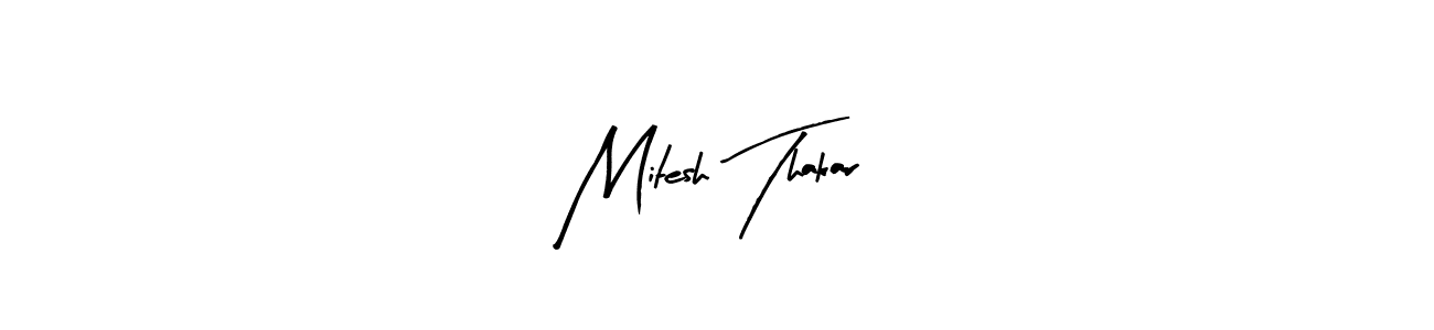 Make a short Mitesh Thakar signature style. Manage your documents anywhere anytime using Arty Signature. Create and add eSignatures, submit forms, share and send files easily. Mitesh Thakar signature style 8 images and pictures png