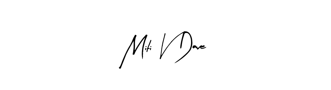 How to make Miti V Dave signature? Arty Signature is a professional autograph style. Create handwritten signature for Miti V Dave name. Miti V Dave signature style 8 images and pictures png