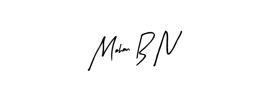 You should practise on your own different ways (Arty Signature) to write your name (Mohan B N) in signature. don't let someone else do it for you. Mohan B N signature style 8 images and pictures png