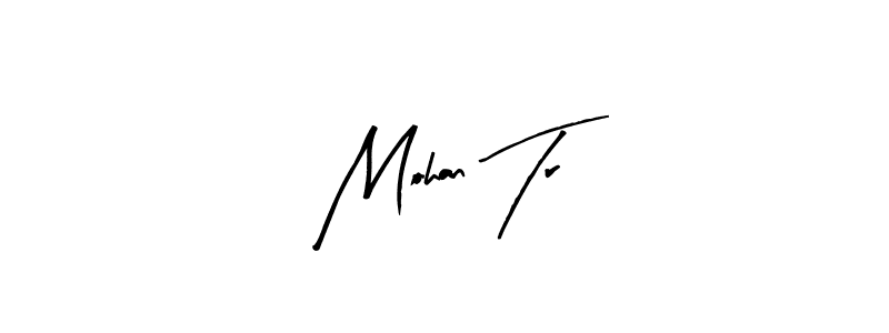 Design your own signature with our free online signature maker. With this signature software, you can create a handwritten (Arty Signature) signature for name Mohan Tr. Mohan Tr signature style 8 images and pictures png