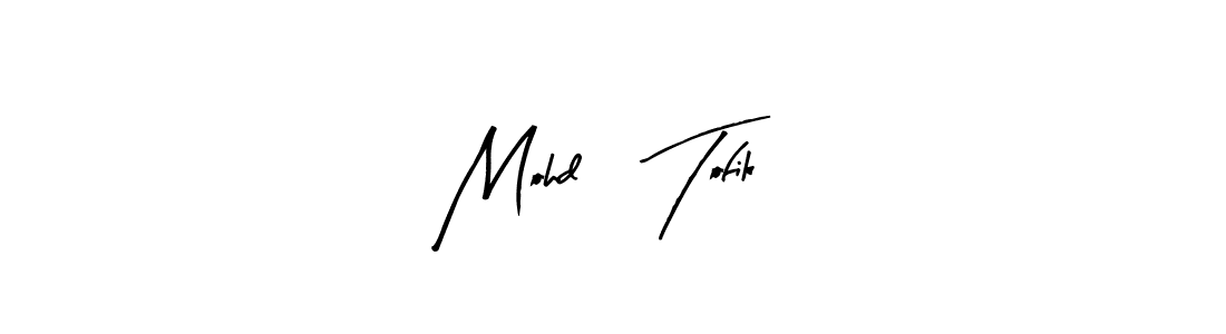 How to make Mohd, Tofik name signature. Use Arty Signature style for creating short signs online. This is the latest handwritten sign. Mohd, Tofik signature style 8 images and pictures png