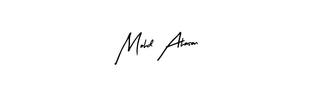 Also we have Mohd Ahasan name is the best signature style. Create professional handwritten signature collection using Arty Signature autograph style. Mohd Ahasan signature style 8 images and pictures png