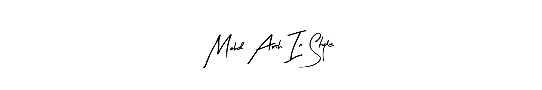 How to make Mohd Arsh In Style signature? Arty Signature is a professional autograph style. Create handwritten signature for Mohd Arsh In Style name. Mohd Arsh In Style signature style 8 images and pictures png