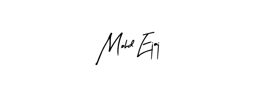 You should practise on your own different ways (Arty Signature) to write your name (Mohd Ejaj) in signature. don't let someone else do it for you. Mohd Ejaj signature style 8 images and pictures png