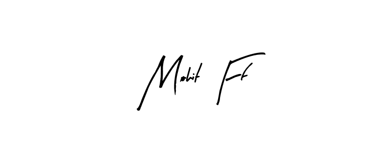 Create a beautiful signature design for name Mohit Ff. With this signature (Arty Signature) fonts, you can make a handwritten signature for free. Mohit Ff signature style 8 images and pictures png
