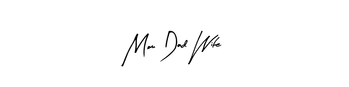 Arty Signature is a professional signature style that is perfect for those who want to add a touch of class to their signature. It is also a great choice for those who want to make their signature more unique. Get Mom Dad Wife name to fancy signature for free. Mom Dad Wife signature style 8 images and pictures png