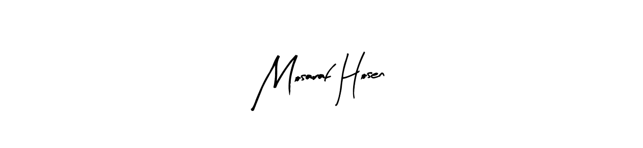 How to make Mosaraf Hosen signature? Arty Signature is a professional autograph style. Create handwritten signature for Mosaraf Hosen name. Mosaraf Hosen signature style 8 images and pictures png