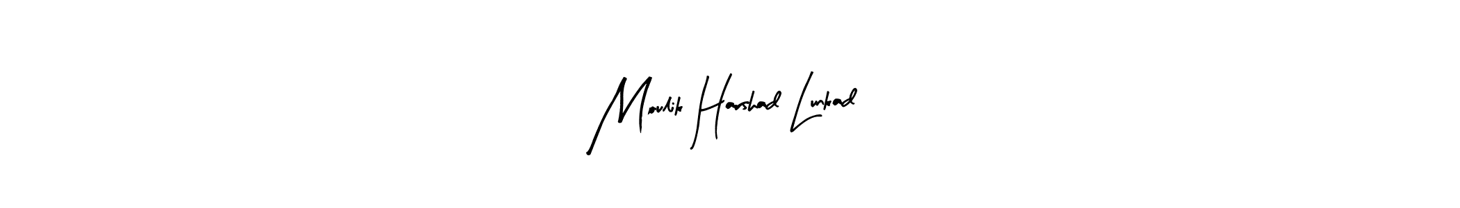 How to make Moulik Harshad Lunkad name signature. Use Arty Signature style for creating short signs online. This is the latest handwritten sign. Moulik Harshad Lunkad signature style 8 images and pictures png