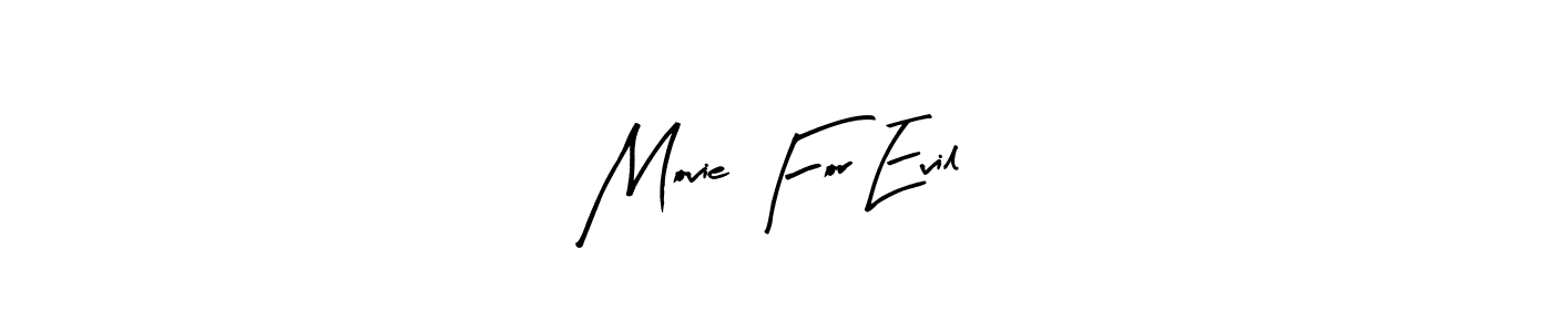 Make a short Movie For Evil signature style. Manage your documents anywhere anytime using Arty Signature. Create and add eSignatures, submit forms, share and send files easily. Movie For Evil signature style 8 images and pictures png