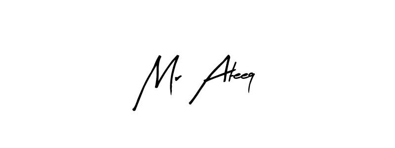 Design your own signature with our free online signature maker. With this signature software, you can create a handwritten (Arty Signature) signature for name Mr Ateeq. Mr Ateeq signature style 8 images and pictures png