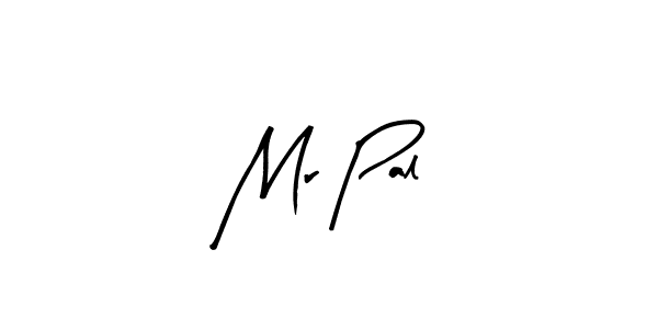 Create a beautiful signature design for name Mr Pal. With this signature (Arty Signature) fonts, you can make a handwritten signature for free. Mr Pal signature style 8 images and pictures png