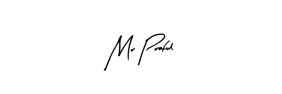 How to make Mr Praful signature? Arty Signature is a professional autograph style. Create handwritten signature for Mr Praful name. Mr Praful signature style 8 images and pictures png