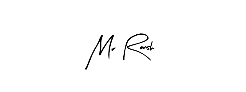 You can use this online signature creator to create a handwritten signature for the name Mr Ransh. This is the best online autograph maker. Mr Ransh signature style 8 images and pictures png