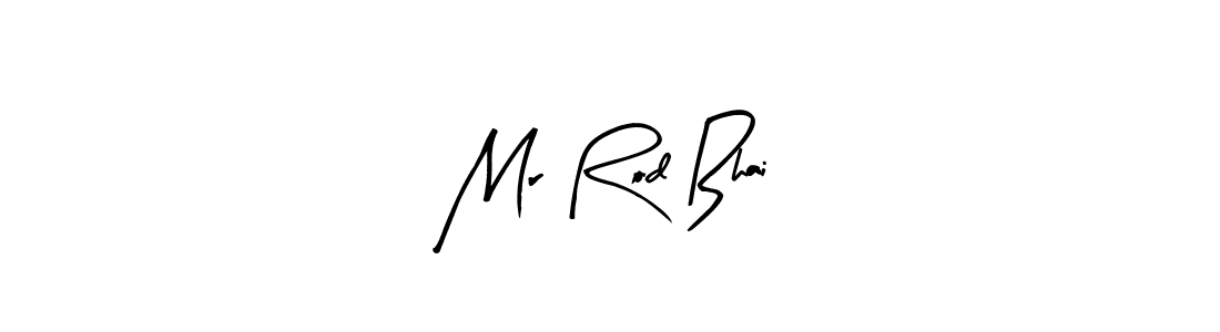 Create a beautiful signature design for name Mr Rod Bhai. With this signature (Arty Signature) fonts, you can make a handwritten signature for free. Mr Rod Bhai signature style 8 images and pictures png