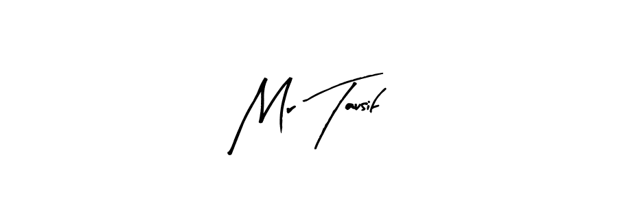 Create a beautiful signature design for name Mr Tausif. With this signature (Arty Signature) fonts, you can make a handwritten signature for free. Mr Tausif signature style 8 images and pictures png