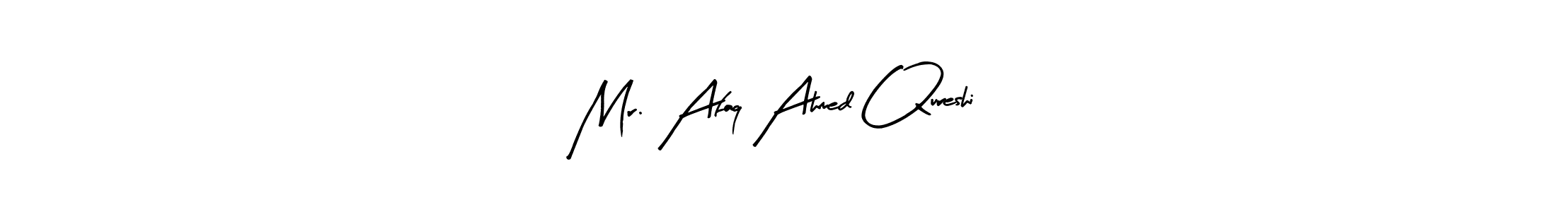 Create a beautiful signature design for name Mr. Afaq Ahmed Qureshi. With this signature (Arty Signature) fonts, you can make a handwritten signature for free. Mr. Afaq Ahmed Qureshi signature style 8 images and pictures png