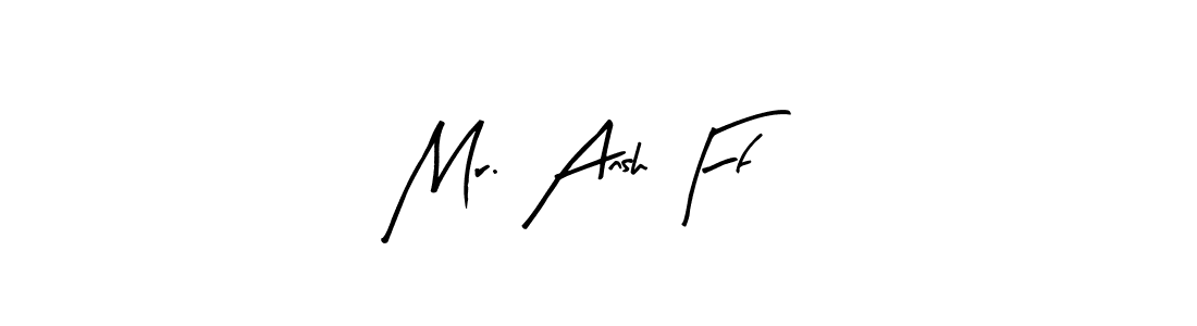 How to make Mr. Ansh Ff signature? Arty Signature is a professional autograph style. Create handwritten signature for Mr. Ansh Ff name. Mr. Ansh Ff signature style 8 images and pictures png