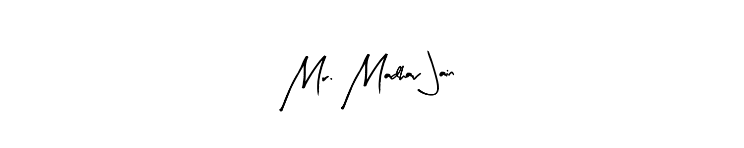 Make a short Mr. Madhav Jain signature style. Manage your documents anywhere anytime using Arty Signature. Create and add eSignatures, submit forms, share and send files easily. Mr. Madhav Jain signature style 8 images and pictures png