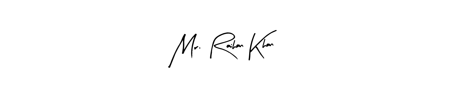 How to make Mr. Raihan Khan name signature. Use Arty Signature style for creating short signs online. This is the latest handwritten sign. Mr. Raihan Khan signature style 8 images and pictures png