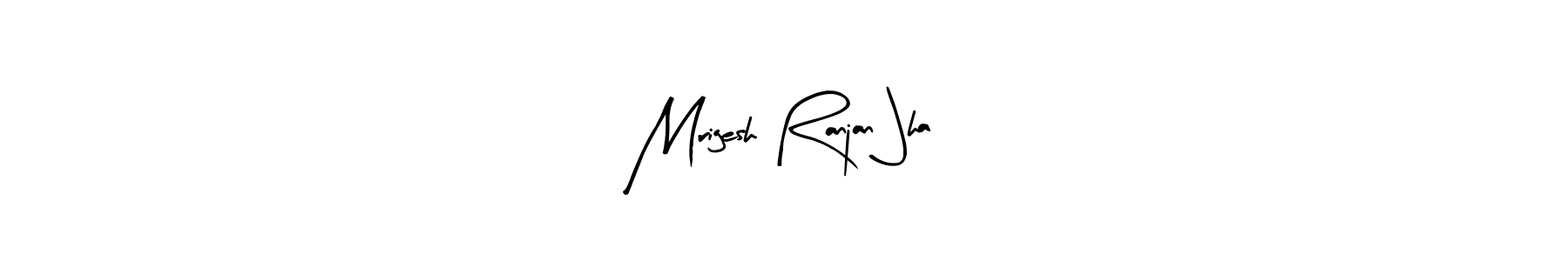 How to make Mrigesh Ranjan Jha signature? Arty Signature is a professional autograph style. Create handwritten signature for Mrigesh Ranjan Jha name. Mrigesh Ranjan Jha signature style 8 images and pictures png
