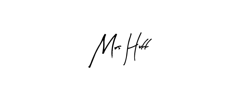 It looks lik you need a new signature style for name Mrs Huff. Design unique handwritten (Arty Signature) signature with our free signature maker in just a few clicks. Mrs Huff signature style 8 images and pictures png