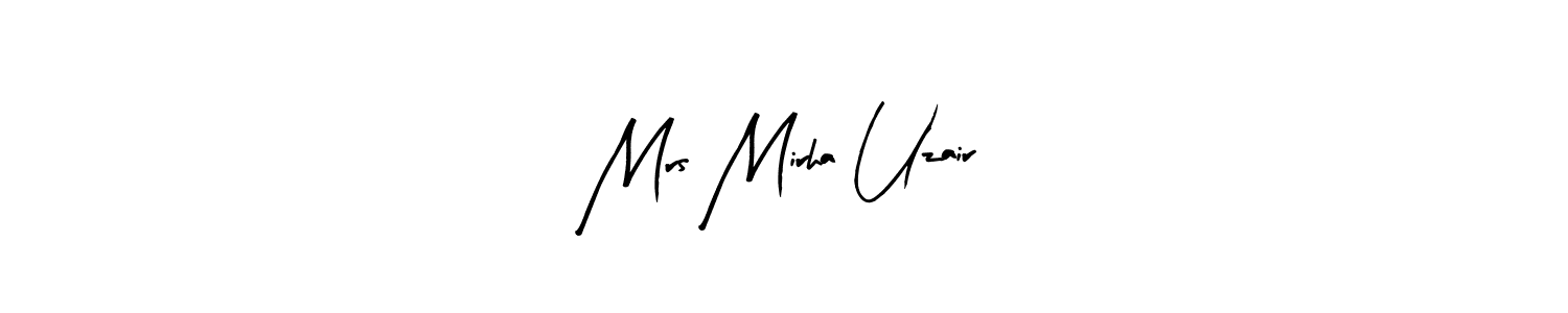Make a beautiful signature design for name Mrs Mirha Uzair. With this signature (Arty Signature) style, you can create a handwritten signature for free. Mrs Mirha Uzair signature style 8 images and pictures png