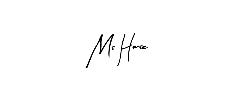 Design your own signature with our free online signature maker. With this signature software, you can create a handwritten (Arty Signature) signature for name Ms Hanse. Ms Hanse signature style 8 images and pictures png