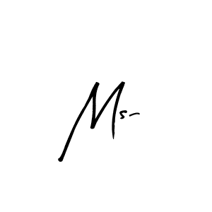 Create a beautiful signature design for name Ms-. With this signature (Arty Signature) fonts, you can make a handwritten signature for free. Ms- signature style 8 images and pictures png