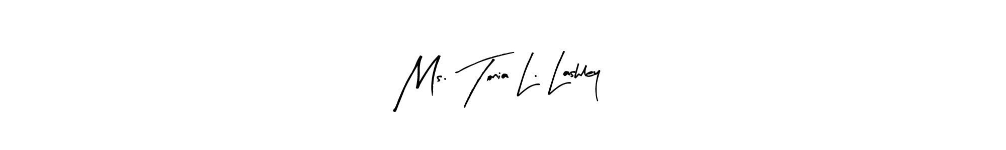 How to make Ms. Tonia L. Lashley name signature. Use Arty Signature style for creating short signs online. This is the latest handwritten sign. Ms. Tonia L. Lashley signature style 8 images and pictures png
