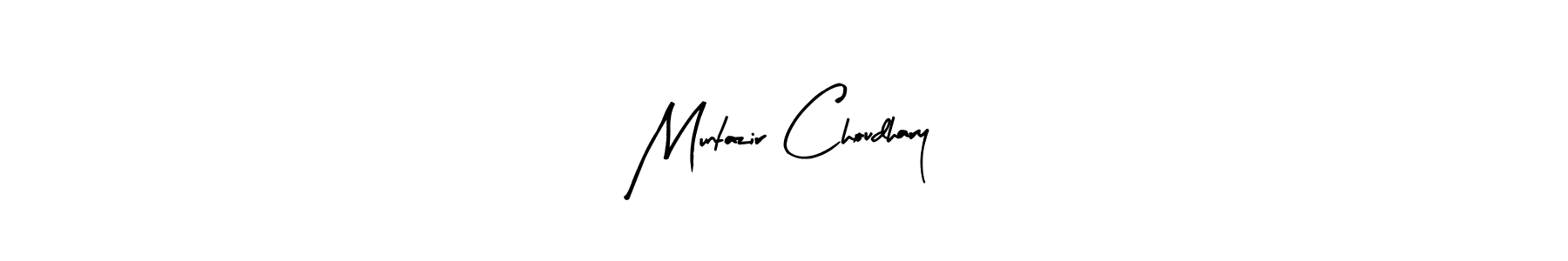 Design your own signature with our free online signature maker. With this signature software, you can create a handwritten (Arty Signature) signature for name Muntazir Choudhary. Muntazir Choudhary signature style 8 images and pictures png