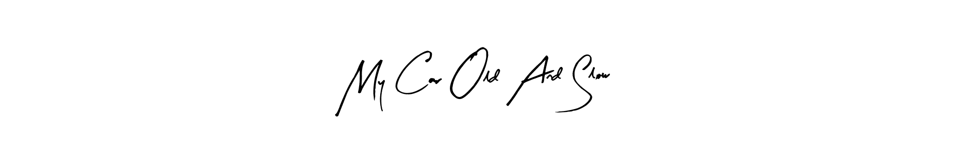 Similarly Arty Signature is the best handwritten signature design. Signature creator online .You can use it as an online autograph creator for name My Car Old And Slow. My Car Old And Slow signature style 8 images and pictures png