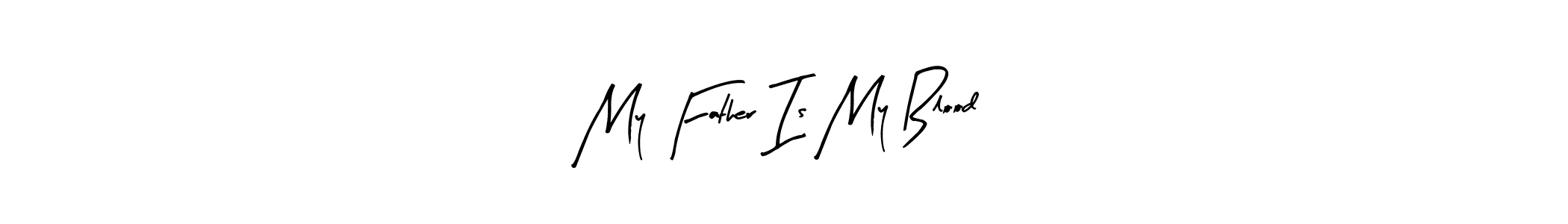 Similarly Arty Signature is the best handwritten signature design. Signature creator online .You can use it as an online autograph creator for name My Father Is My Blood. My Father Is My Blood signature style 8 images and pictures png