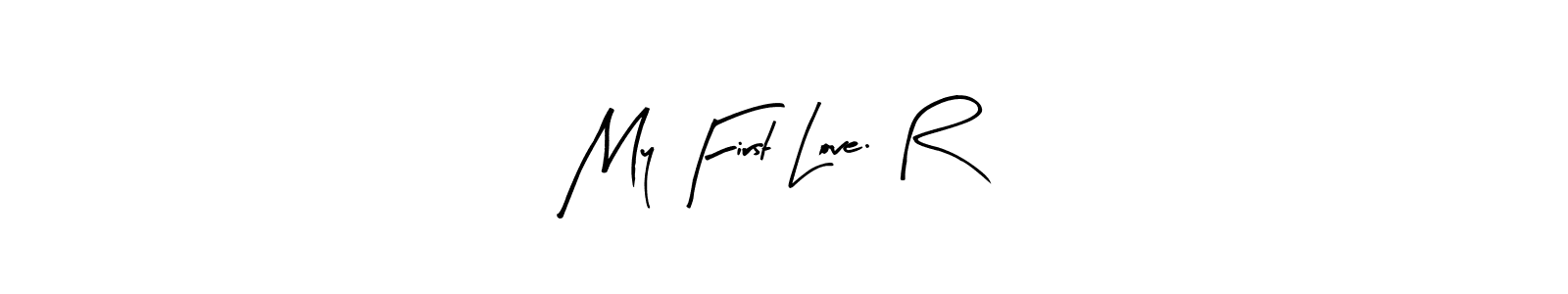 You should practise on your own different ways (Arty Signature) to write your name (My First Love. R) in signature. don't let someone else do it for you. My First Love. R signature style 8 images and pictures png