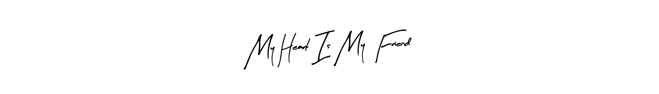 Make a beautiful signature design for name My Heart Is My Friend. Use this online signature maker to create a handwritten signature for free. My Heart Is My Friend signature style 8 images and pictures png