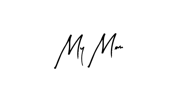 Design your own signature with our free online signature maker. With this signature software, you can create a handwritten (Arty Signature) signature for name My Mom. My Mom signature style 8 images and pictures png