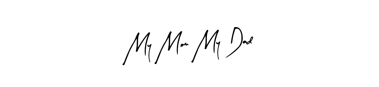 Design your own signature with our free online signature maker. With this signature software, you can create a handwritten (Arty Signature) signature for name My Mom My Dad. My Mom My Dad signature style 8 images and pictures png