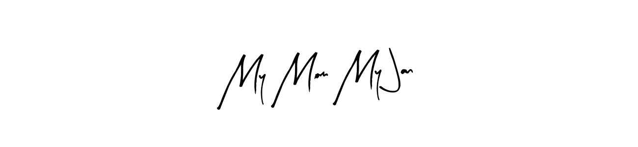 My Mom My Jan stylish signature style. Best Handwritten Sign (Arty Signature) for my name. Handwritten Signature Collection Ideas for my name My Mom My Jan. My Mom My Jan signature style 8 images and pictures png