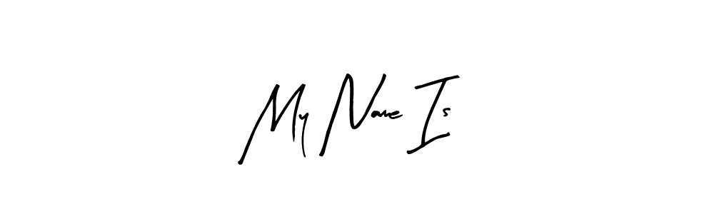 Use a signature maker to create a handwritten signature online. With this signature software, you can design (Arty Signature) your own signature for name My Name Is. My Name Is signature style 8 images and pictures png