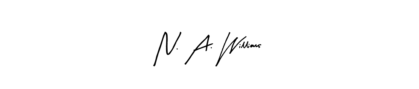 Arty Signature is a professional signature style that is perfect for those who want to add a touch of class to their signature. It is also a great choice for those who want to make their signature more unique. Get N. A. Williams name to fancy signature for free. N. A. Williams signature style 8 images and pictures png