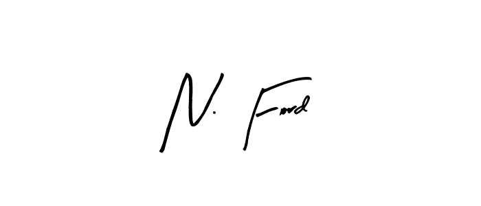 How to make N. Ford signature? Arty Signature is a professional autograph style. Create handwritten signature for N. Ford name. N. Ford signature style 8 images and pictures png