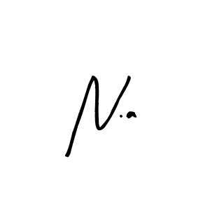 It looks lik you need a new signature style for name N.a. Design unique handwritten (Arty Signature) signature with our free signature maker in just a few clicks. N.a signature style 8 images and pictures png