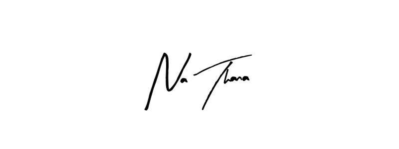 Make a beautiful signature design for name Na Thana. With this signature (Arty Signature) style, you can create a handwritten signature for free. Na Thana signature style 8 images and pictures png