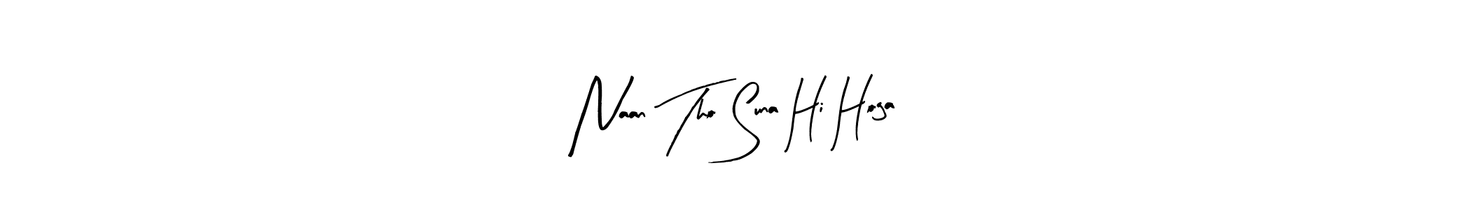 You can use this online signature creator to create a handwritten signature for the name Naan Tho Suna Hi Hoga. This is the best online autograph maker. Naan Tho Suna Hi Hoga signature style 8 images and pictures png