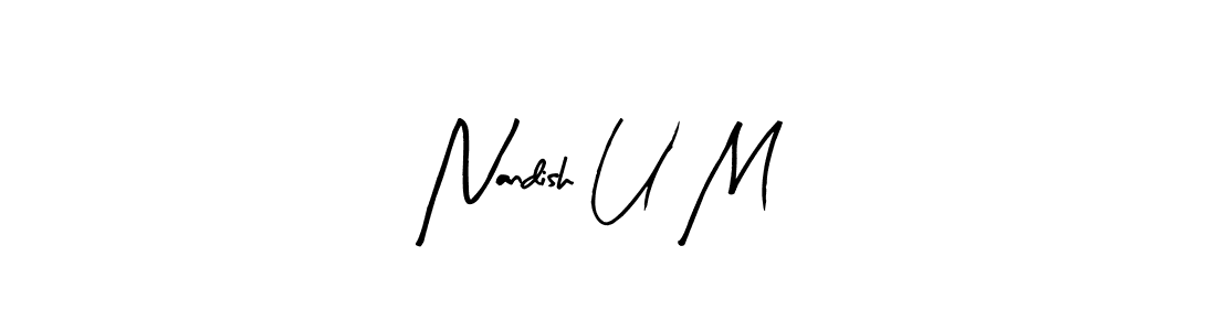 if you are searching for the best signature style for your name Nandish U M. so please give up your signature search. here we have designed multiple signature styles  using Arty Signature. Nandish U M signature style 8 images and pictures png